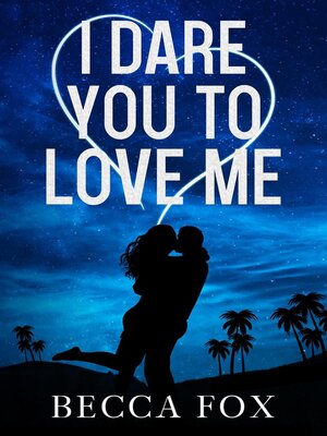 cover image of I Dare You to Love Me